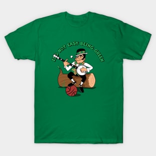 It's Not Easy Being Green T-Shirt